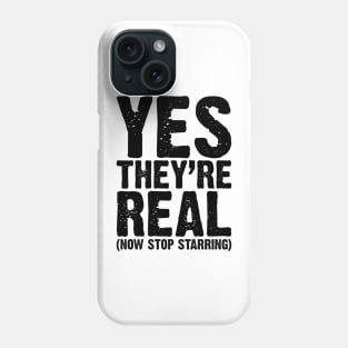 Yes They Are Real v5 Phone Case