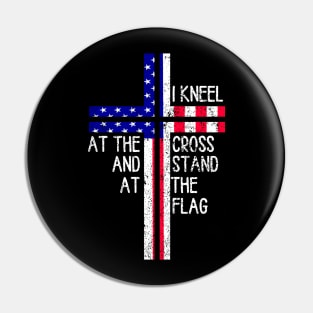 Vintage I Kneel at the Cross and Stand at the Flag Men Women Pin