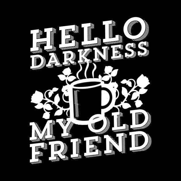 Coffee Addict - Hello Darkness My Old Friend by ballhard