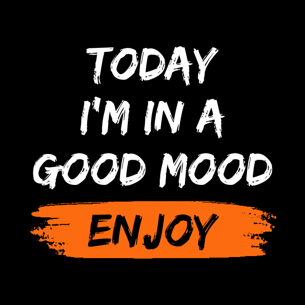 Today I'm in a good mood. by greenPAWS graphics