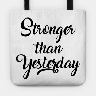 Stronger than yesterday Tote