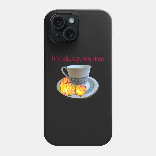 It’s always tea time - saying with teacup, saucer and yellow roses with red tips Phone Case by Artonmytee