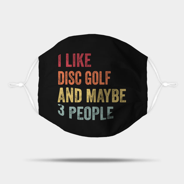 I Like Disc Golf & Maybe 3 People Disc Golf Lovers Gift Disc Golf