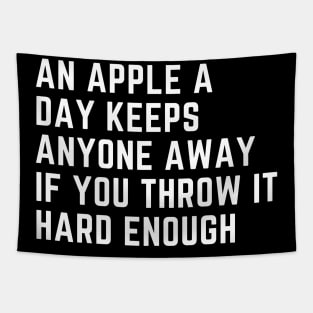 An Apple A Day Keeps Anyone Away If You Throw It Hard Enough Tapestry