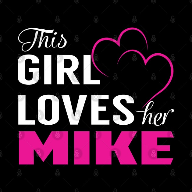 This Girl Loves Her MIKE by LueCairnsjw