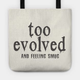 too evolved Tote