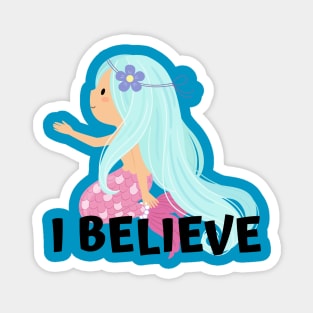 I Believe in Mermaids Magnet