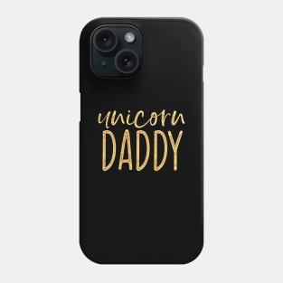 Unicorn Daddy Father Dad Phone Case