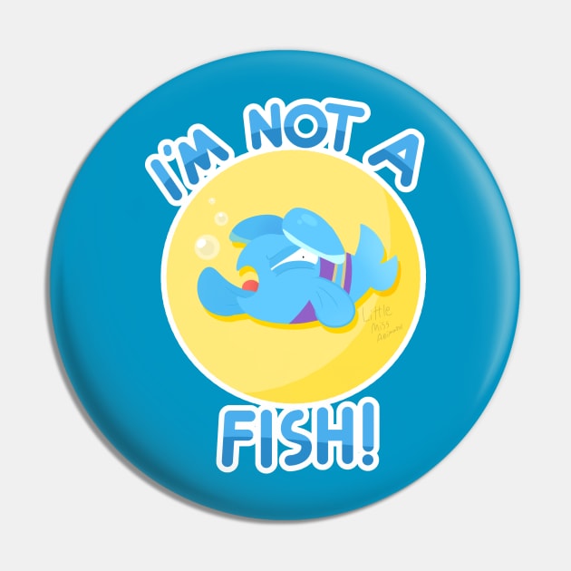 I'm Not a Fish! Pin by ProjectLegacy