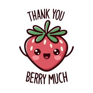 Thank you Berry Much T-Shirt