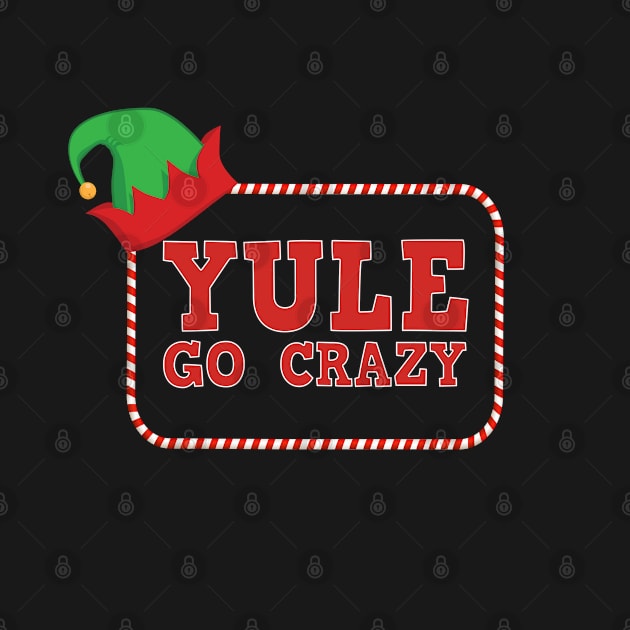 Yule Go Crazy by fanartdesigns