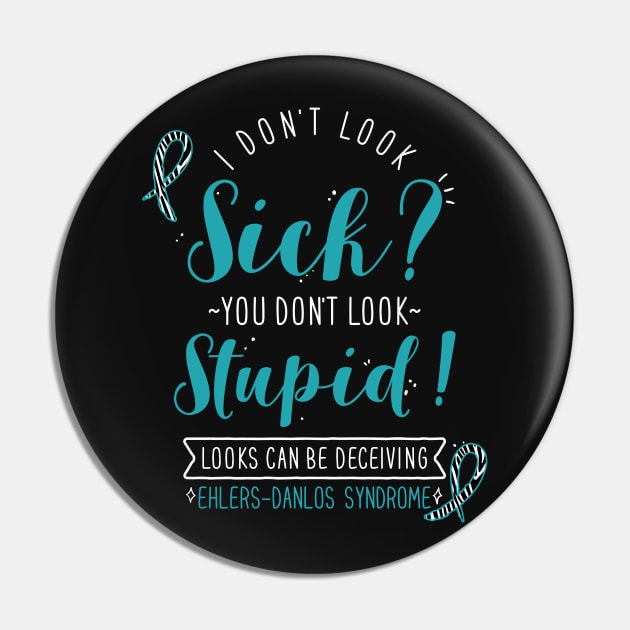 Ehlers-Danlos Syndrome: I Don't Look Sick Pin by Psitta