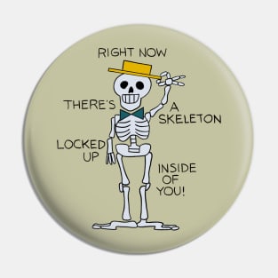 Skeleton inside of you! Pin