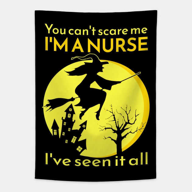 You can't scare me I'M A NURSE I've seen it all! Tapestry by Duds4Fun