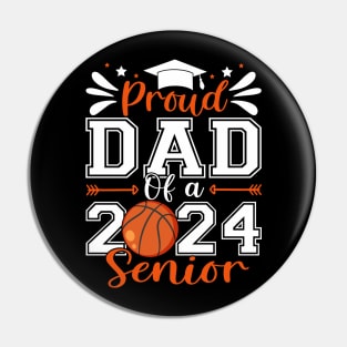 Proud Dad Of A 2024 Senior Basketball Graduate Pin