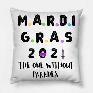 Mardi Gras 2021 The One Without Parades Pillow