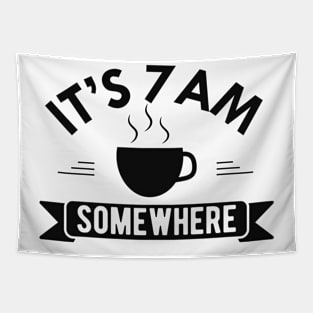 Coffee - It's 7 am somewhere Tapestry