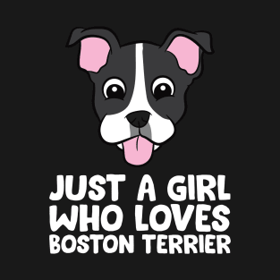 Cute Boston Terrier Just a Girl Who Loves Boston Terriers T-Shirt