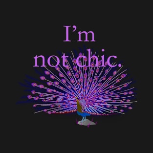 I'm not chic funny design T-Shirt