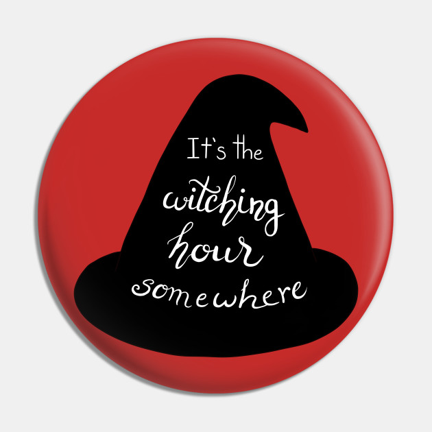 It S The Witching Hour Somewhere Sabrina Quote Sabrina Spellman Quote Pin Teepublic