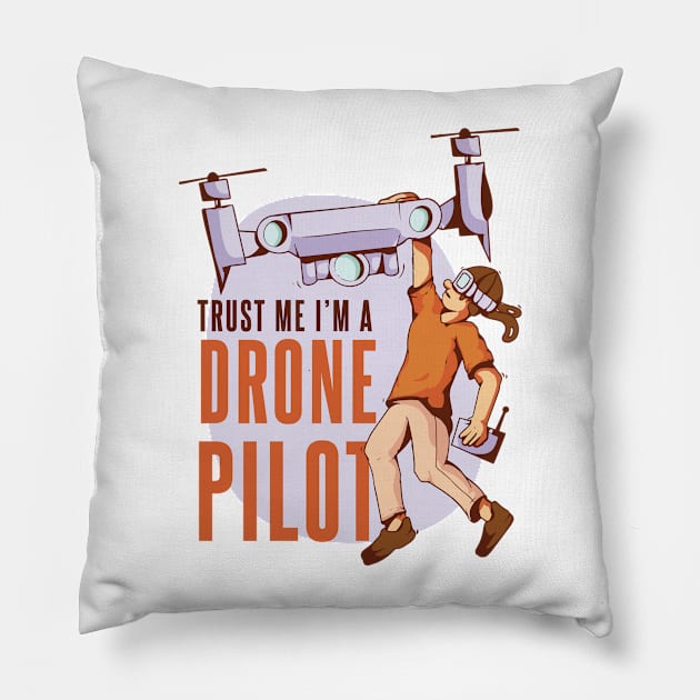 Trust Me Im A Drone Pilot Funny Pillow by Visual Vibes