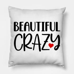 Beautiful Crazy Pillow