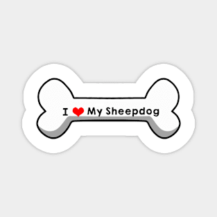 I Love My Sheepdog Magnet