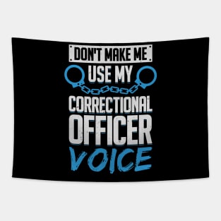 Don't Make Me Use My Correctional Officer Voice Tapestry