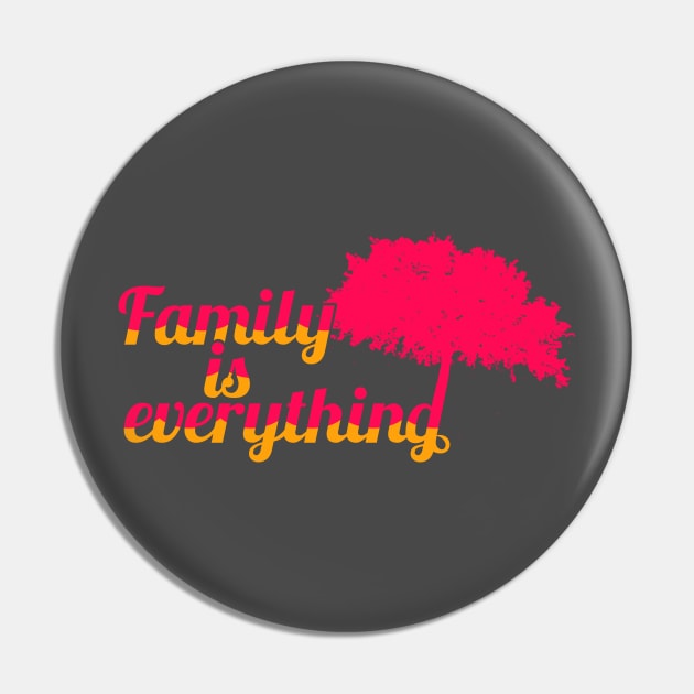 Family is everything - grapefruit Pin by Ravendax