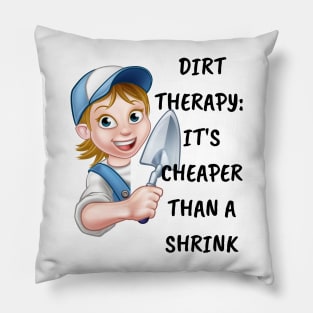 Dirt therapy: It's cheaper than a shrink Pillow