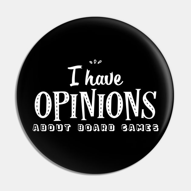 I Have Opinions About Board Games - Board Game and Meeples Addict Pin by pixeptional