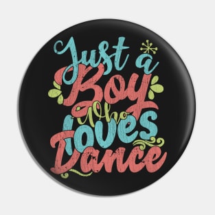 Just A Boy Who Loves Dance Gift product Pin