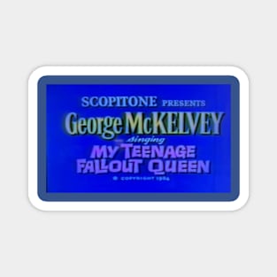 George McKelvey: My Teenage Fallout Queen Magnet