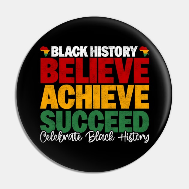 Black History Believe Achieve Succeed Celebrate Black History - Melanin African American Pin by BenTee