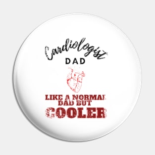 cardiologist dad like a normal dad but cooler Pin