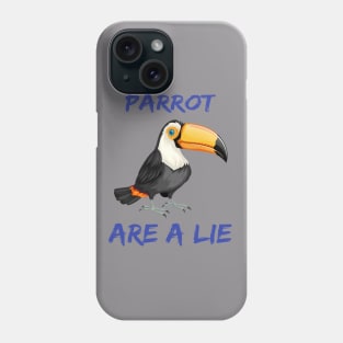 PARROT ARE A LIE GIFT Phone Case