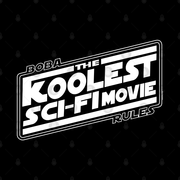 The Koolest Sci-Fi Movie Tribute White Ver. by chilangopride