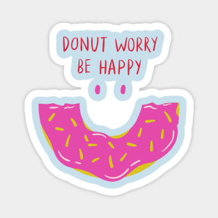 Donut Worry Be Happy! Magnet