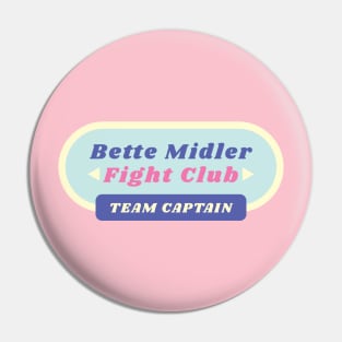 Bette Midler Fight Club Team Captain - funny 1980s inspired design Pin