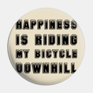 Happiness Is Riding My Bicycle Downhill Pin