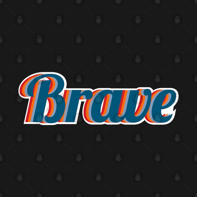 Brave by FIFTY CLOTH