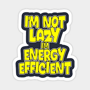 I'm not lazy T-shirt Magnet