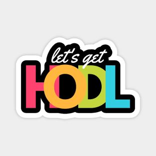 Lets Get HODL artwork1 Magnet