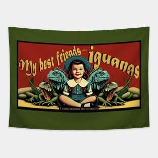 My best friends are Iguanas t-shirt Tapestry