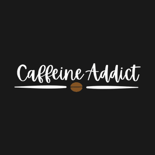 Caffeine Addict - White Text T-Shirt