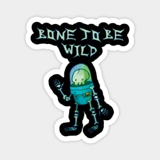 Bone To Be Wild - Space Skeleton Magnet