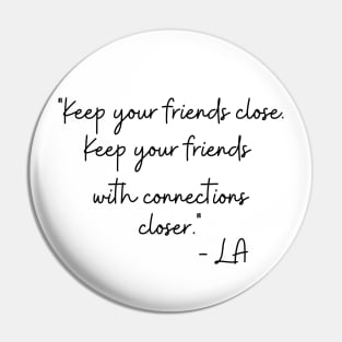 Keep Your Friends With Connections Closer Pin