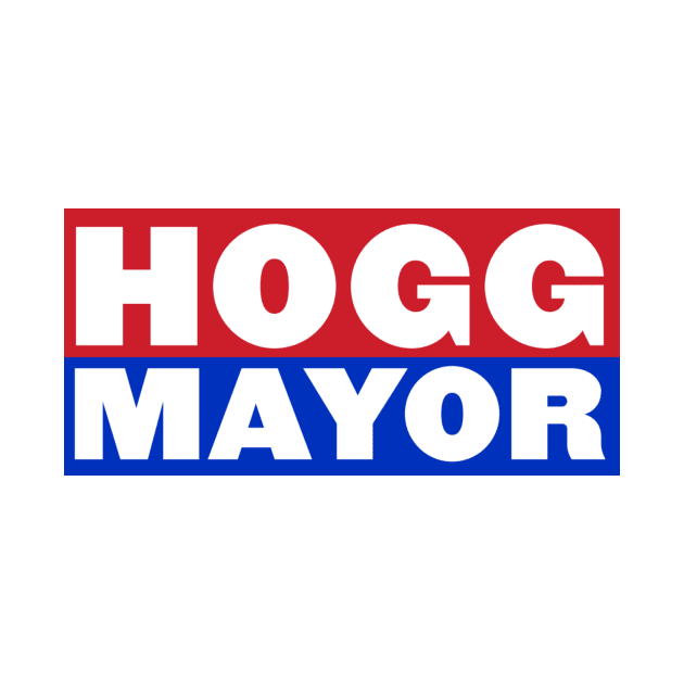 Hogg for Mayor by LaRue Entertainment