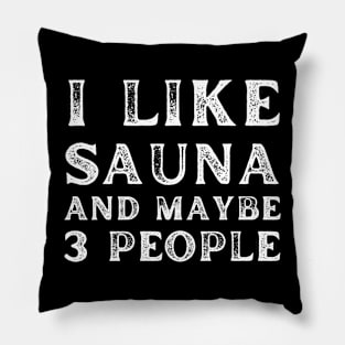 I like sauna and maybe 3 people Pillow