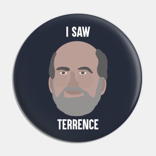 I Saw Terrence Malick Pin